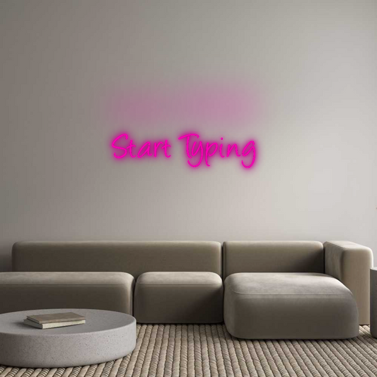 Customised Neon Sign Start Typing