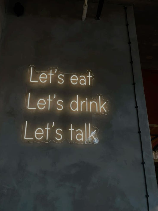 Let's Eat Let's Drink Let's Talk Neon Sign – LED Wall Art for Restaurant & Bar