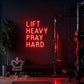 Lift Heavy Pray Hard Neon Sign – Gym Motivation LED Light