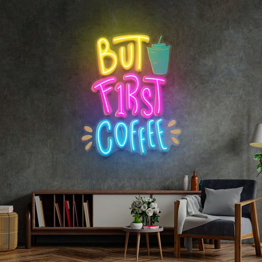 But First Coffee LED Neon Sign – Pop Art Acrylic Artwork for Cafes & Coffee Shops