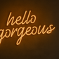 NEON SIGNS INDIA "Hello Gorgeous led Light for Home Decorative Sign Wall/Decor for Wedding Party Kids Room/Living Room House/Bar/Pub/Hotel/Restaurant (8 * 15 Inch) (Orange)