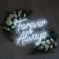 “Forever and Always” LED Neon Sign – Elegant Wedding & Couple Decor