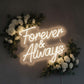 “Forever and Always” LED Neon Sign – Elegant Wedding & Couple Decor