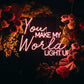 🌹 You Make My World Light Up Neon Sign