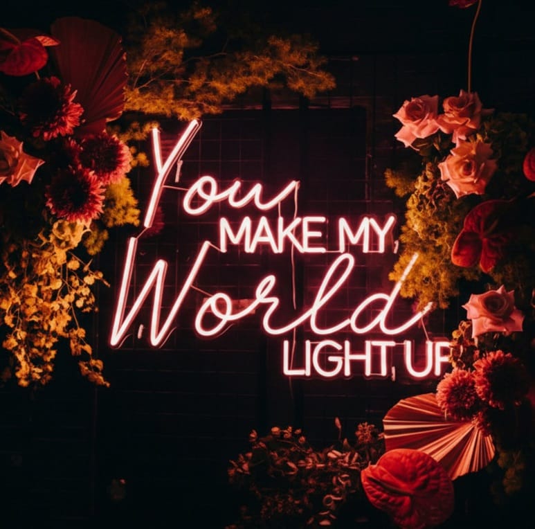 🌹 You Make My World Light Up Neon Sign