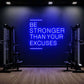 Be Stronger Than Your Excuses Neon Sign – Gym Motivation LED Light Neonsignsindia