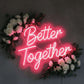 “Better Together” LED Neon Sign – Romantic Wall Decor for Weddings & Home Neonsignsindia