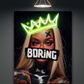 "Boring" Queen Pop Art Print with Green Neon Crown Neonsignsindia