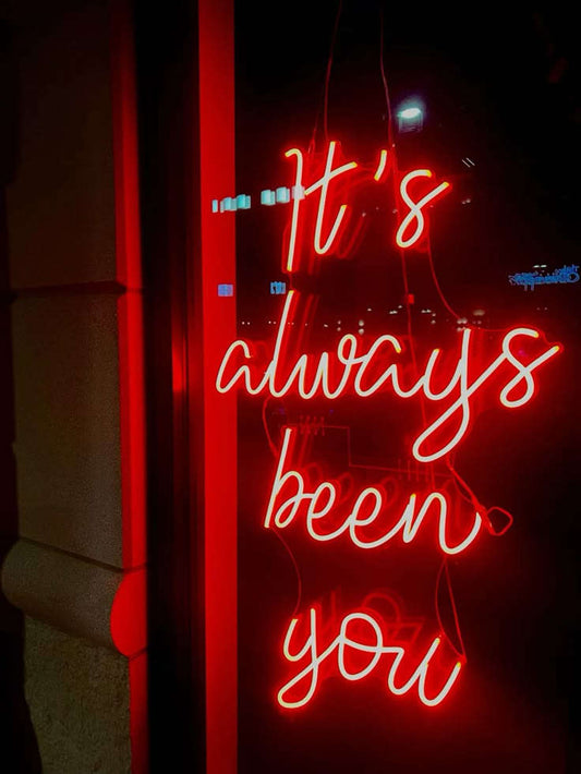 ❤️ It’s Always Been You Neon Sign Neonsignsindia