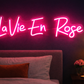 La vie en rose 15"x6.3" inch size Neonsignsindia
