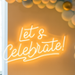 Let's Celebrate Neon Sign (Warm White) Neonsignsindia
