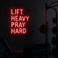 Lift Heavy Pray Hard Neon Sign – Gym Motivation LED Light Neonsignsindia
