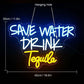 Save Water Drink Tequila Neon Sign (16x24 inches) Neonsignsindia