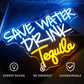 Save Water Drink Tequila Neon Sign (16x24 inches) Neonsignsindia