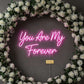 “You Are My Always” LED Neon Sign – Romantic Décor for Weddings & Home Neonsignsindia