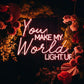 🌹 You Make My World Light Up Neon Sign Neonsignsindia