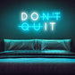 Don't Quit Neon Sign/Lights (16x24 inches) Neon LED Light, Decorative Light for Room, Glass Tube Lights Sign for Bedroom, Party and Bar (Ice Blue) - Neonsignsindia