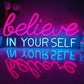 Believe In Yourself 18x11 Inches - Neonsignsindia