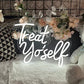 Treat Yourself Neon Signs 15.7 * 11.8 inches