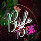 Bride to be Neon Signs (16x12 inches)