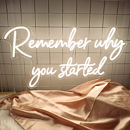 Remember why you started Neon Sign  14x26 inches