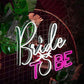 Bride to be Neon Signs (16x12 inches) Neonsignsindia