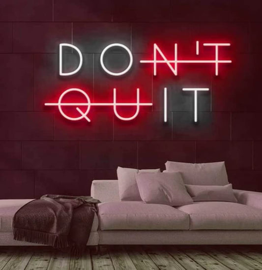 Don't Quit Neon Sign (11 x 18 inches) Neonsignsindia
