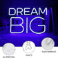 Dream Big Neon Signs (17 * 12Inch) Neonsignsindia