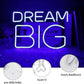 Dream Big Neon Signs (17 * 12Inch) Neonsignsindia