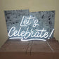 Let's Celebrate Neon Sign Light LED Neon (Cool White) Neonsignsindia