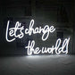 Let's Change the World Neon Sign 16x9 inches Neonsignsindia