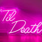 Till Death Neon Sign Neonsignsindia