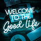 Welcome To The Good Life. 12x18 inches Neonsignsindia